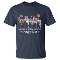 May The Horse Be With You Derby Day 2026 T Shirt Funny Horse Racing Triple Horse Equestrian Graphic