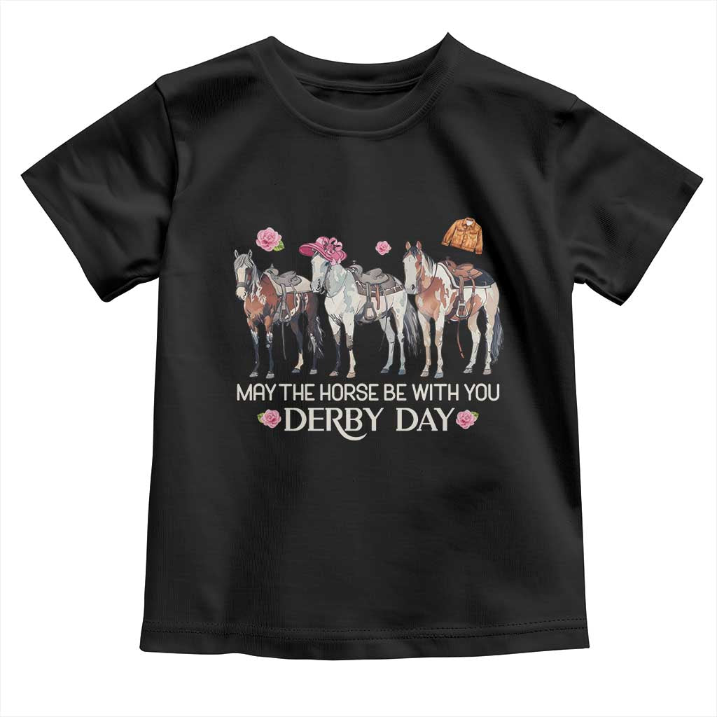 May The Horse Be With You Derby Day 2026 Toddler T Shirt Funny Horse Racing Triple Horse Equestrian Graphic