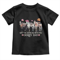 May The Horse Be With You Derby Day 2026 Toddler T Shirt Funny Horse Racing Triple Horse Equestrian Graphic