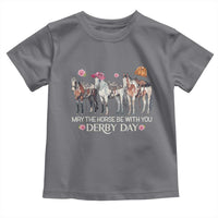 May The Horse Be With You Derby Day 2026 Toddler T Shirt Funny Horse Racing Triple Horse Equestrian Graphic