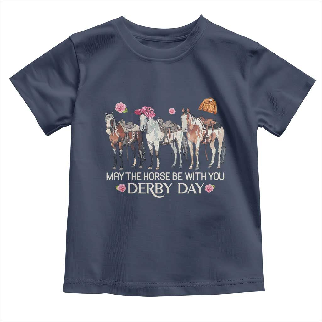 May The Horse Be With You Derby Day 2026 Toddler T Shirt Funny Horse Racing Triple Horse Equestrian Graphic