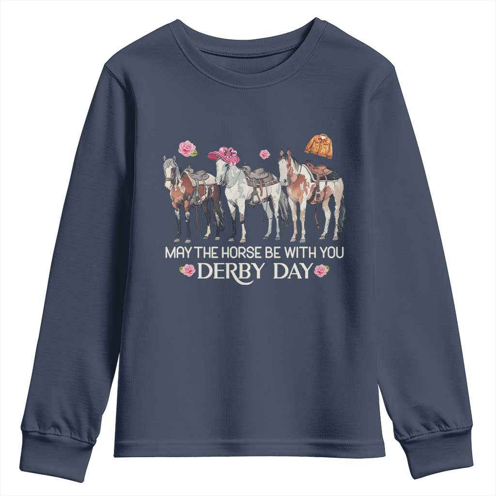 May The Horse Be With You Derby Day 2026 Youth Sweatshirt Funny Horse Racing Triple Horse Equestrian Graphic