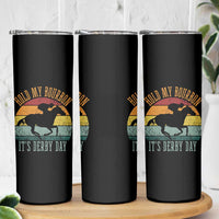 Hold My Bourbon It’s Derby Day Vintage Sunset Skinny Tumbler Funny Horse Racing Enthusiast Retro Graphic