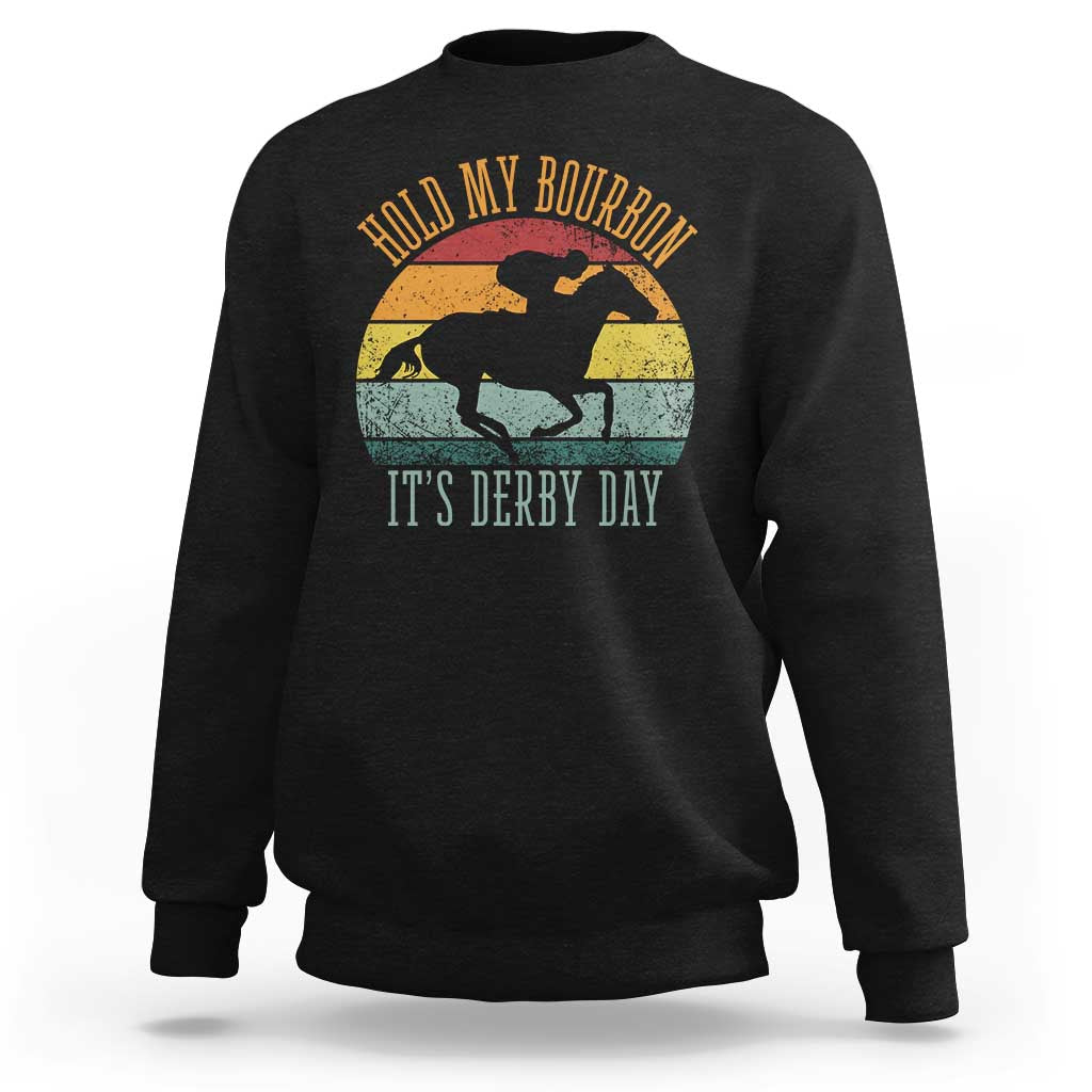 Hold My Bourbon It’s Derby Day Vintage Sunset Sweatshirt Funny Horse Racing Enthusiast Retro Graphic