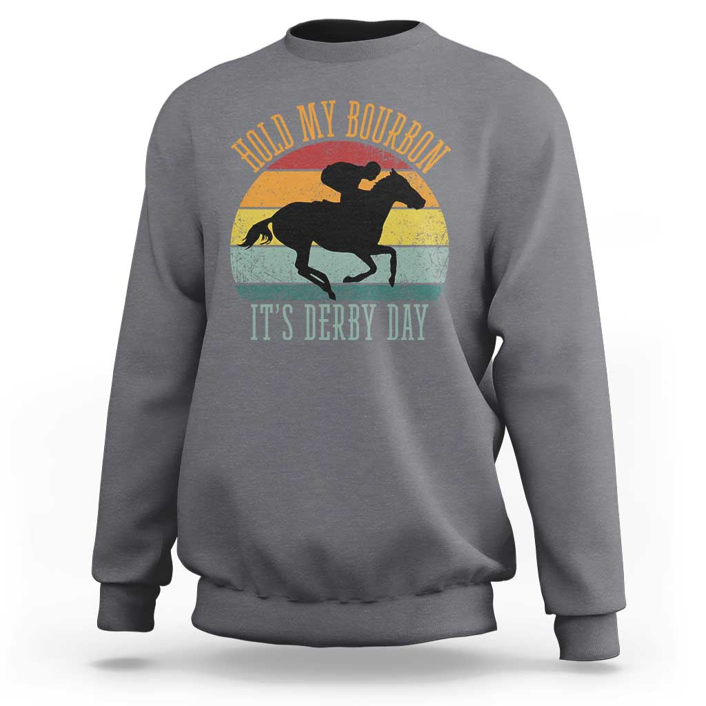 Hold My Bourbon It’s Derby Day Vintage Sunset Sweatshirt Funny Horse Racing Enthusiast Retro Graphic
