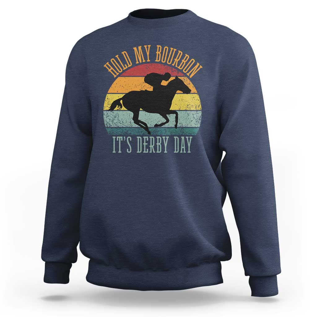 Hold My Bourbon It’s Derby Day Vintage Sunset Sweatshirt Funny Horse Racing Enthusiast Retro Graphic