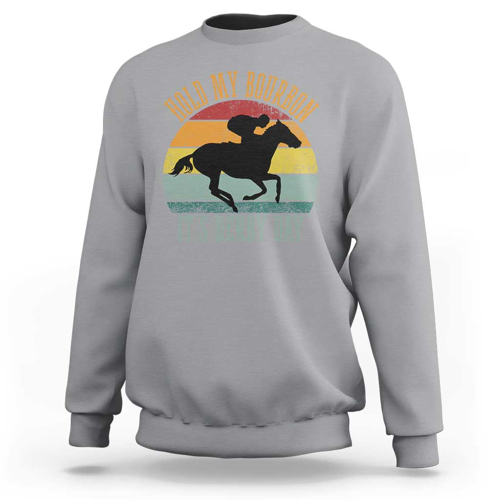 Hold My Bourbon It’s Derby Day Vintage Sunset Sweatshirt Funny Horse Racing Enthusiast Retro Graphic