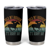 Hold My Bourbon It’s Derby Day Vintage Sunset Tumbler Cup Funny Horse Racing Enthusiast Retro Graphic