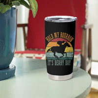 Hold My Bourbon It’s Derby Day Vintage Sunset Tumbler Cup Funny Horse Racing Enthusiast Retro Graphic