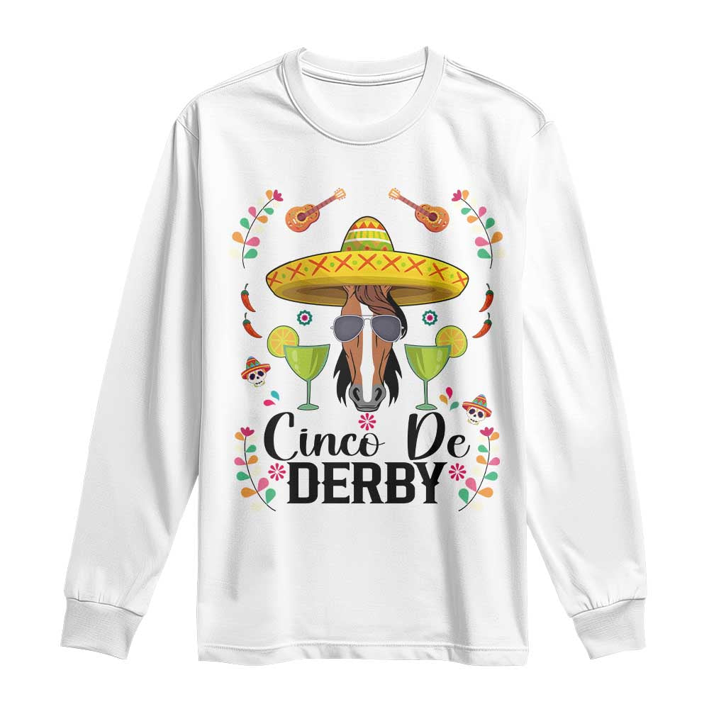 Cinco De Derby Funny Horse Racing Fiesta Long Sleeve Shirt Mexican Sombrero and Margarita Horse Lover