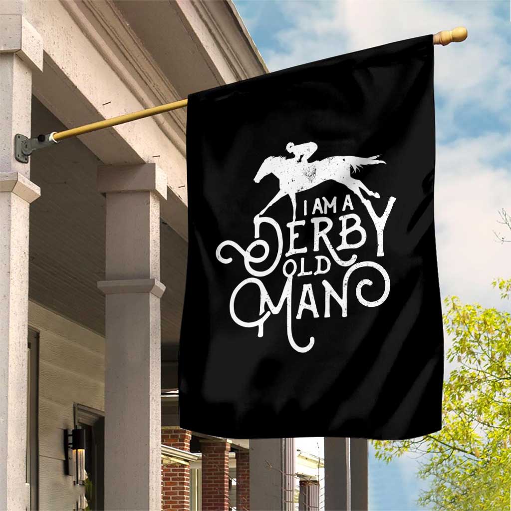I Am A Derby Old Man Vintage Distressed Graphic Garden Flag Classic Horse Racing Enthusiast Father’s Day Gift