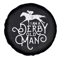 I Am A Derby Old Man Vintage Distressed Graphic Spare Tire Cover Classic Horse Racing Enthusiast Father’s Day Gift
