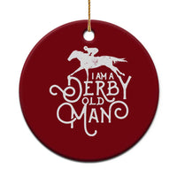 I Am A Derby Old Man Vintage Distressed Graphic Ceramic Ornament Classic Horse Racing Enthusiast Father’s Day Gift