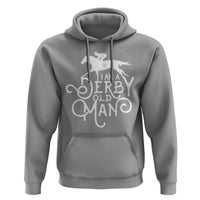I Am A Derby Old Man Vintage Distressed Graphic Hoodie Classic Horse Racing Enthusiast Father’s Day Gift