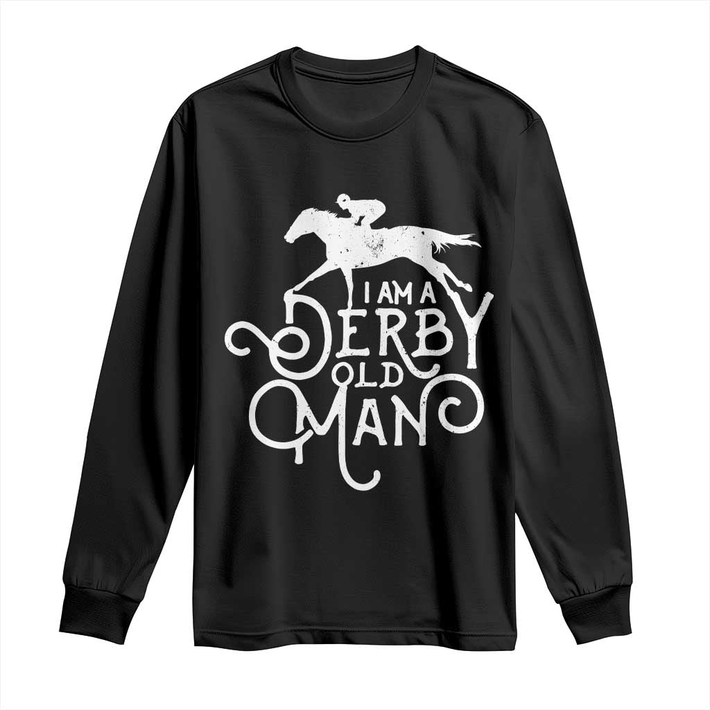 I Am A Derby Old Man Vintage Distressed Graphic Long Sleeve Shirt Classic Horse Racing Enthusiast Father’s Day Gift