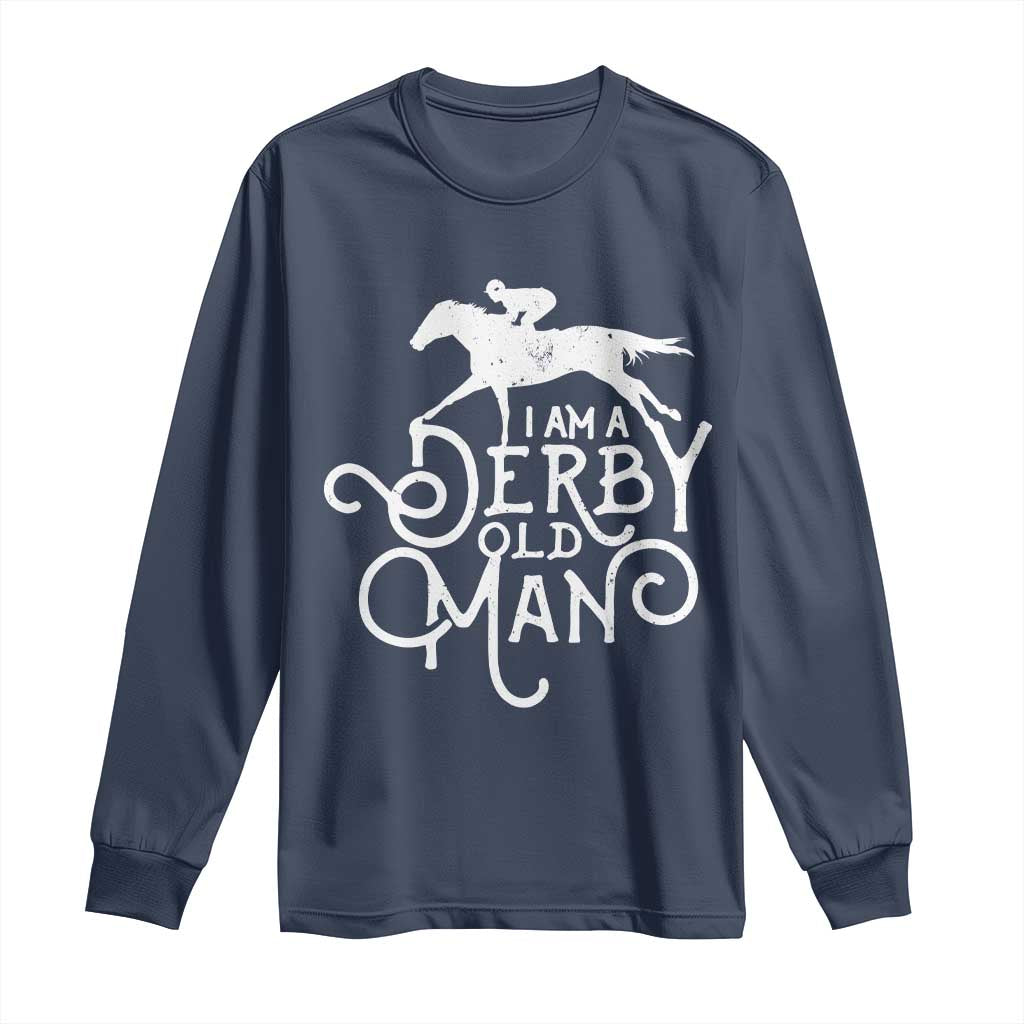 I Am A Derby Old Man Vintage Distressed Graphic Long Sleeve Shirt Classic Horse Racing Enthusiast Father’s Day Gift