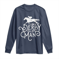 I Am A Derby Old Man Vintage Distressed Graphic Long Sleeve Shirt Classic Horse Racing Enthusiast Father’s Day Gift