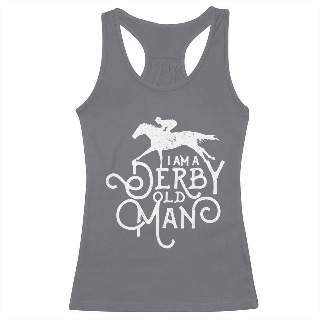 I Am A Derby Old Man Vintage Distressed Graphic Racerback Tank Top Classic Horse Racing Enthusiast Father’s Day Gift