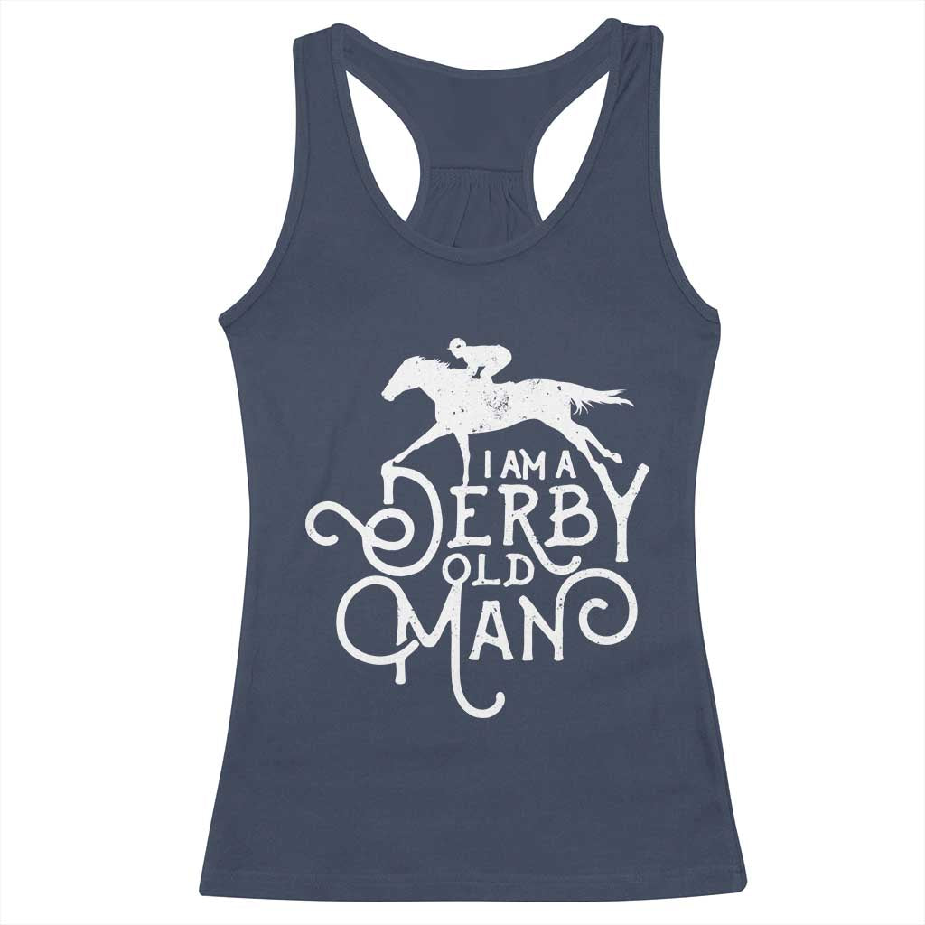 I Am A Derby Old Man Vintage Distressed Graphic Racerback Tank Top Classic Horse Racing Enthusiast Father’s Day Gift