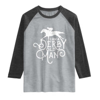 I Am A Derby Old Man Vintage Distressed Graphic Raglan Shirt Classic Horse Racing Enthusiast Father’s Day Gift