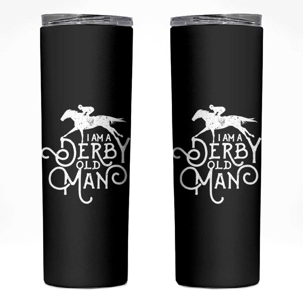 I Am A Derby Old Man Vintage Distressed Graphic Skinny Tumbler Classic Horse Racing Enthusiast Father’s Day Gift