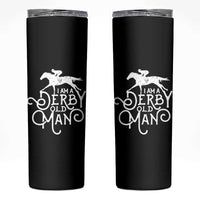 I Am A Derby Old Man Vintage Distressed Graphic Skinny Tumbler Classic Horse Racing Enthusiast Father’s Day Gift