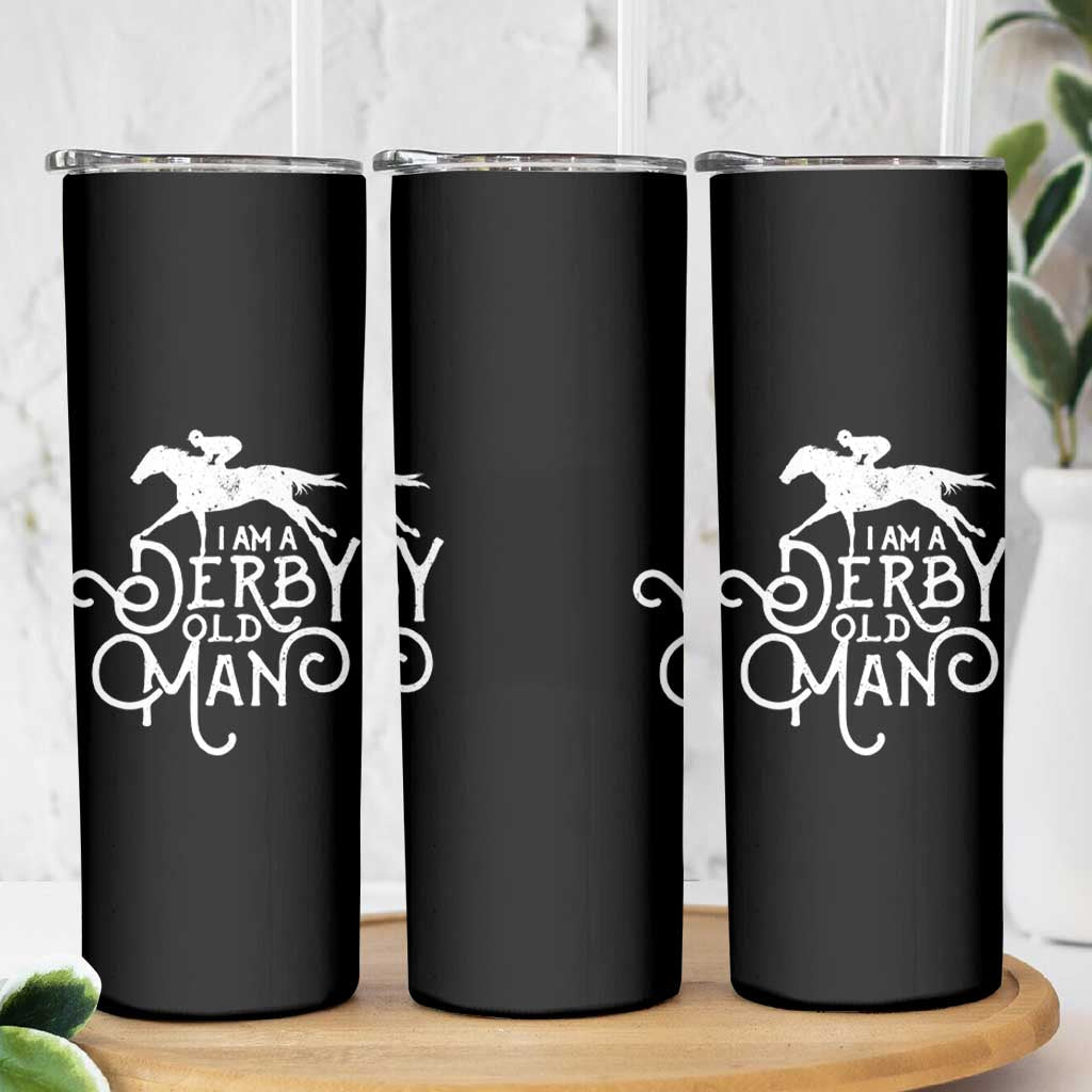 I Am A Derby Old Man Vintage Distressed Graphic Skinny Tumbler Classic Horse Racing Enthusiast Father’s Day Gift