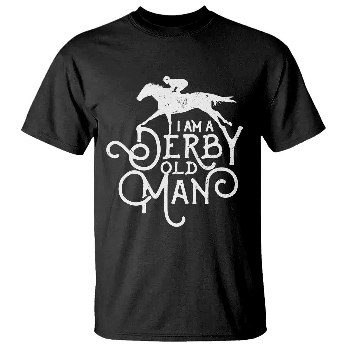 I Am A Derby Old Man Vintage Distressed Graphic T Shirt Classic Horse Racing Enthusiast Father’s Day Gift