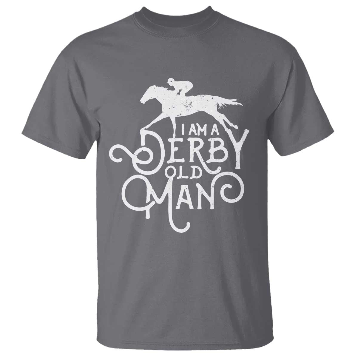 I Am A Derby Old Man Vintage Distressed Graphic T Shirt Classic Horse Racing Enthusiast Father’s Day Gift