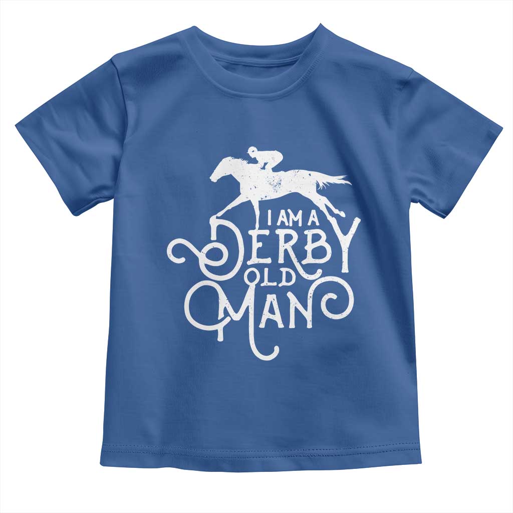I Am A Derby Old Man Vintage Distressed Graphic Toddler T Shirt Classic Horse Racing Enthusiast Father’s Day Gift