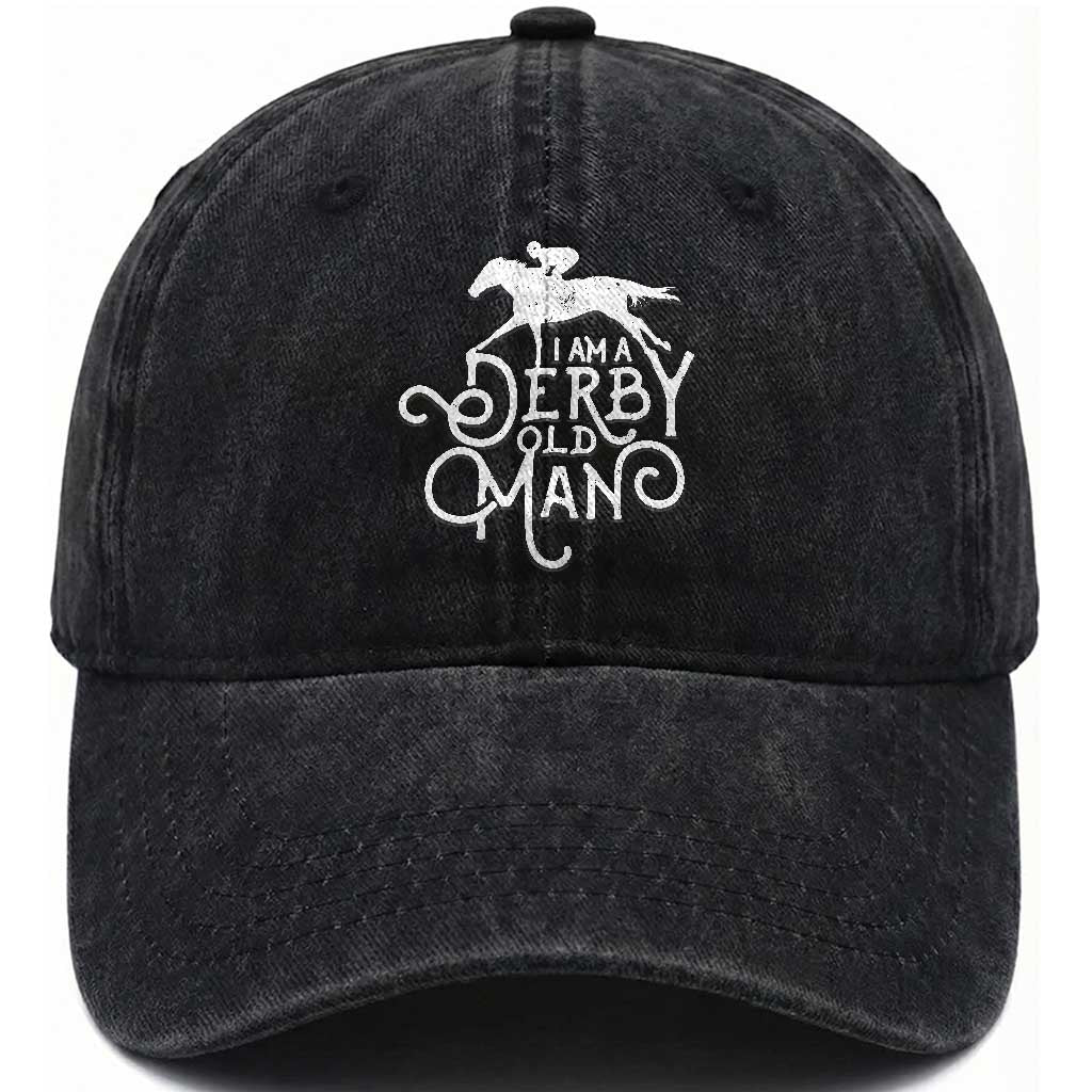 I Am A Derby Old Man Vintage Distressed Graphic Washed Cotton Baseball Cap Classic Horse Racing Enthusiast Father’s Day Gift