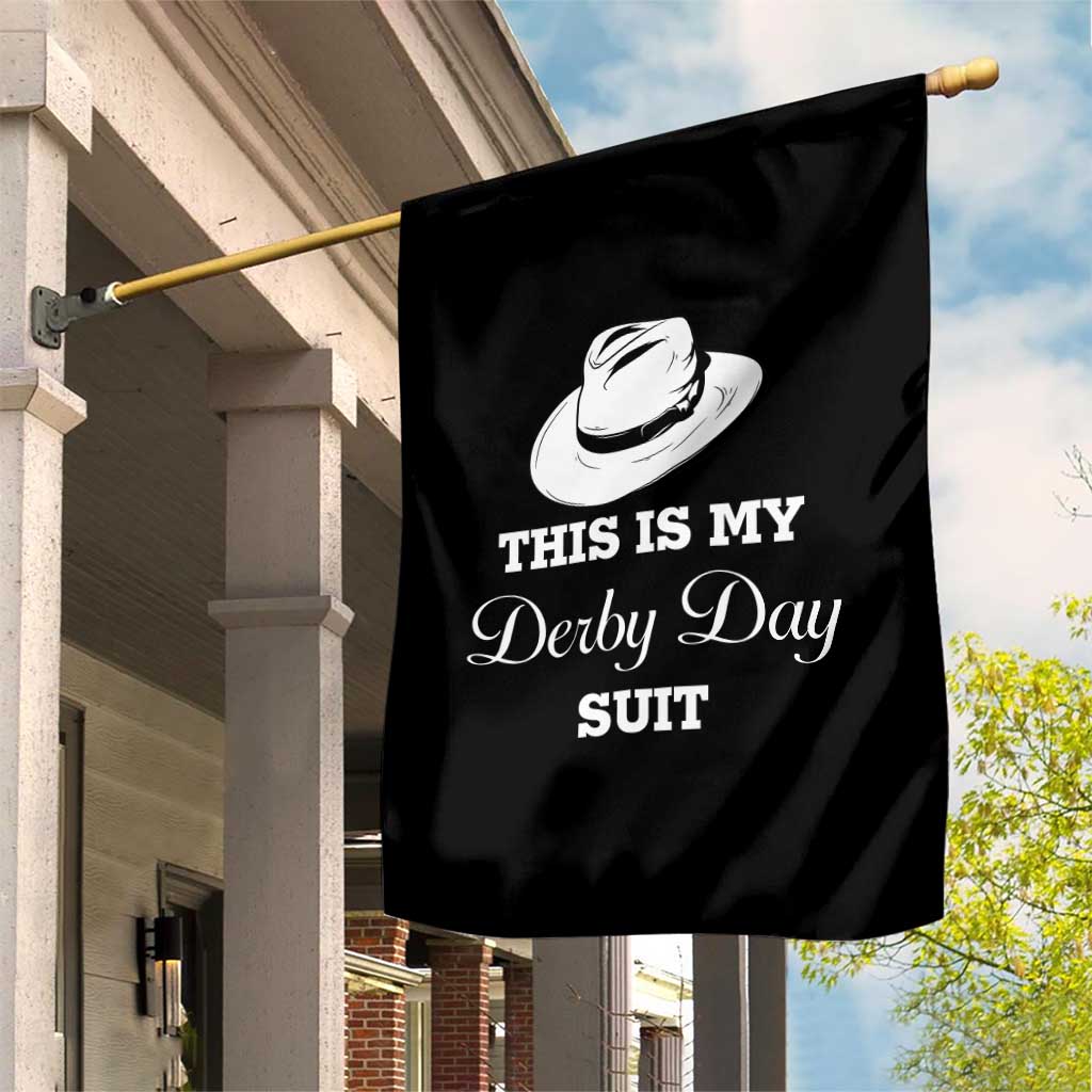 This Is My Derby Day Suit Fedora Hat Graphic Garden Flag Funny Sarcastic Horse Racing Fan Part