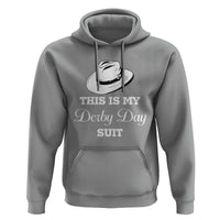 This Is My Derby Day Suit Fedora Hat Graphic Hoodie Funny Sarcastic Horse Racing Fan Part