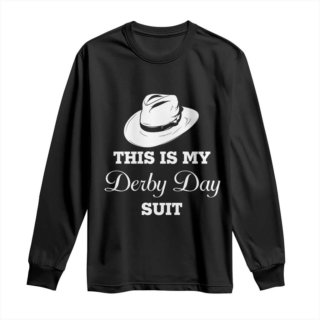 This Is My Derby Day Suit Fedora Hat Graphic Long Sleeve Shirt Funny Sarcastic Horse Racing Fan Part