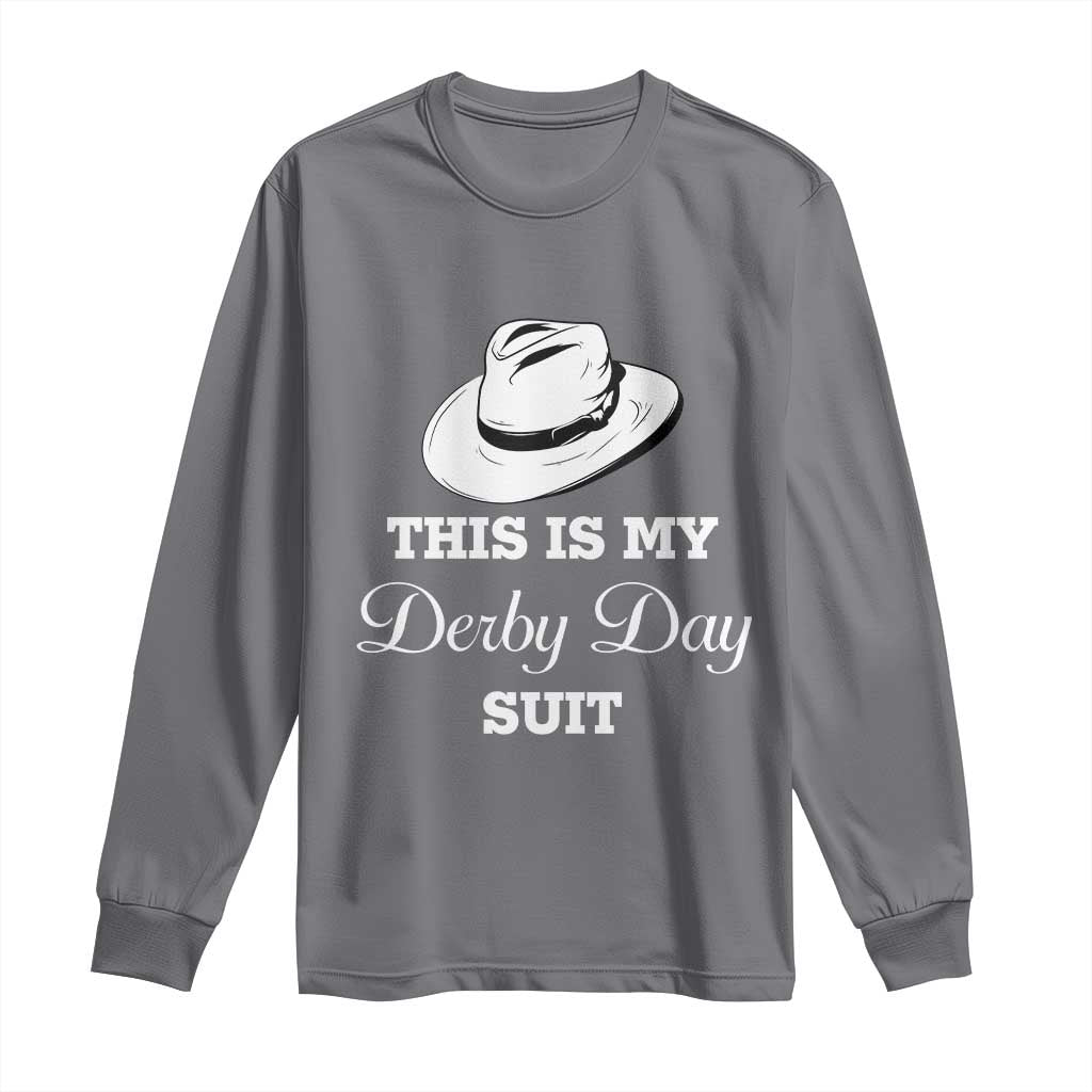 This Is My Derby Day Suit Fedora Hat Graphic Long Sleeve Shirt Funny Sarcastic Horse Racing Fan Part