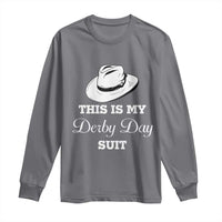 This Is My Derby Day Suit Fedora Hat Graphic Long Sleeve Shirt Funny Sarcastic Horse Racing Fan Part