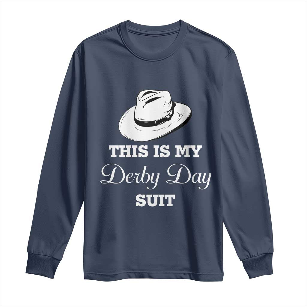 This Is My Derby Day Suit Fedora Hat Graphic Long Sleeve Shirt Funny Sarcastic Horse Racing Fan Part