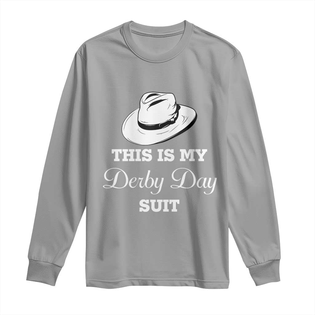 This Is My Derby Day Suit Fedora Hat Graphic Long Sleeve Shirt Funny Sarcastic Horse Racing Fan Part