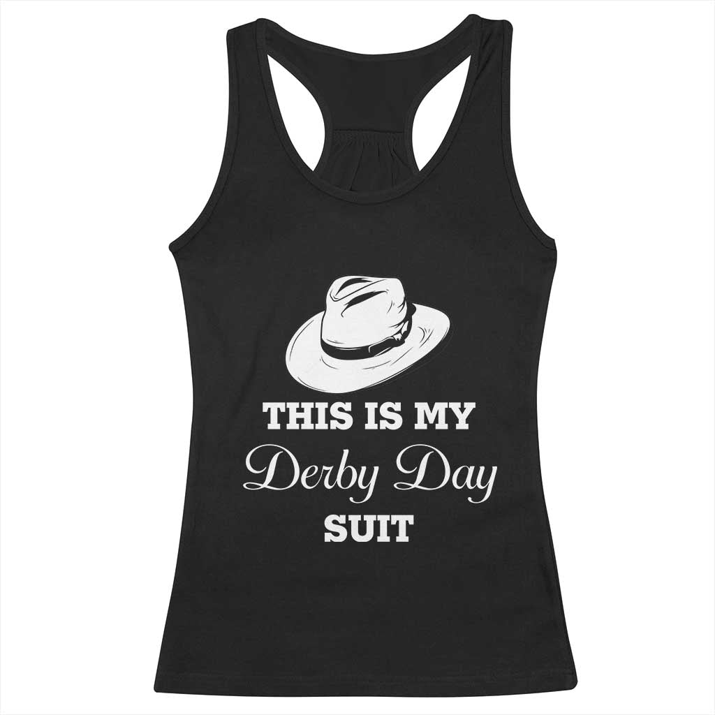This Is My Derby Day Suit Fedora Hat Graphic Racerback Tank Top Funny Sarcastic Horse Racing Fan Part