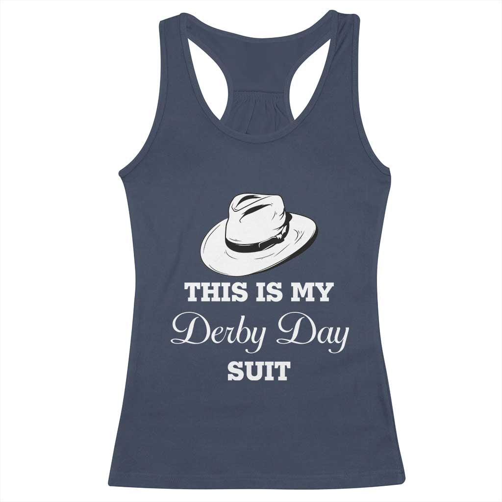 This Is My Derby Day Suit Fedora Hat Graphic Racerback Tank Top Funny Sarcastic Horse Racing Fan Part
