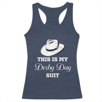 This Is My Derby Day Suit Fedora Hat Graphic Racerback Tank Top Funny Sarcastic Horse Racing Fan Part
