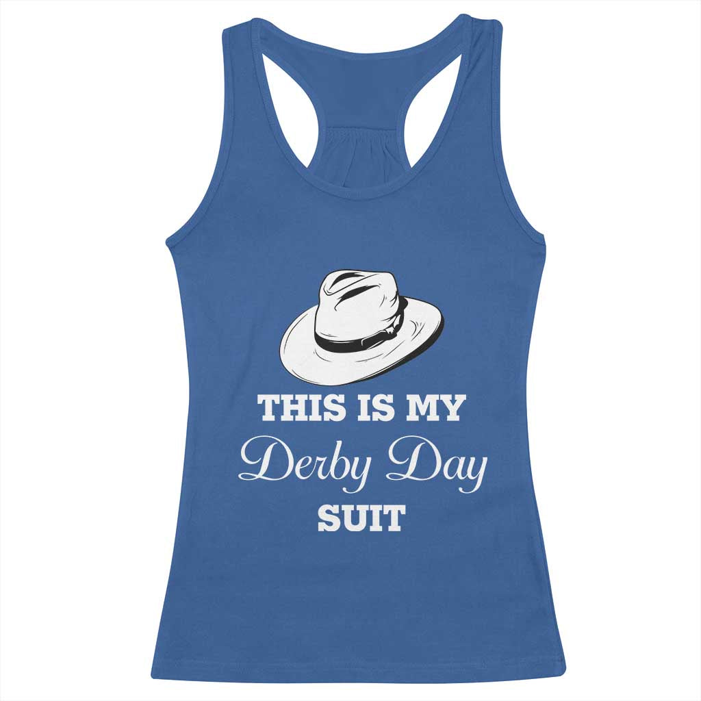 This Is My Derby Day Suit Fedora Hat Graphic Racerback Tank Top Funny Sarcastic Horse Racing Fan Part