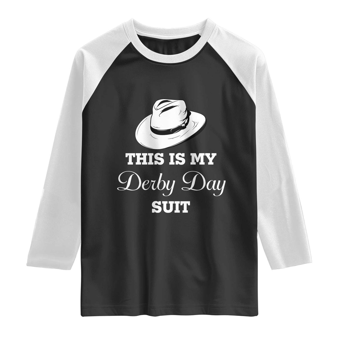 This Is My Derby Day Suit Fedora Hat Graphic Raglan Shirt Funny Sarcastic Horse Racing Fan Part