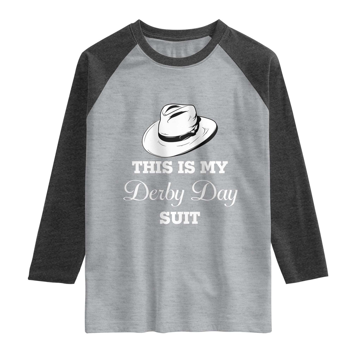 This Is My Derby Day Suit Fedora Hat Graphic Raglan Shirt Funny Sarcastic Horse Racing Fan Part