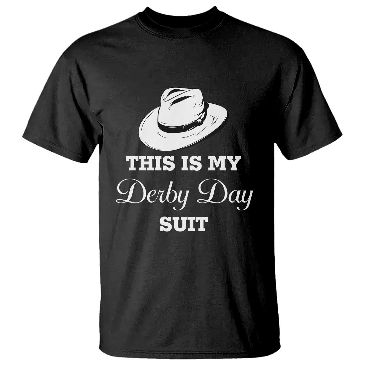 This Is My Derby Day Suit Fedora Hat Graphic T Shirt Funny Sarcastic Horse Racing Fan Part