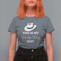 This Is My Derby Day Suit Fedora Hat Graphic T Shirt For Women Funny Sarcastic Horse Racing Fan Part