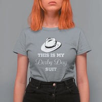 This Is My Derby Day Suit Fedora Hat Graphic T Shirt For Women Funny Sarcastic Horse Racing Fan Part