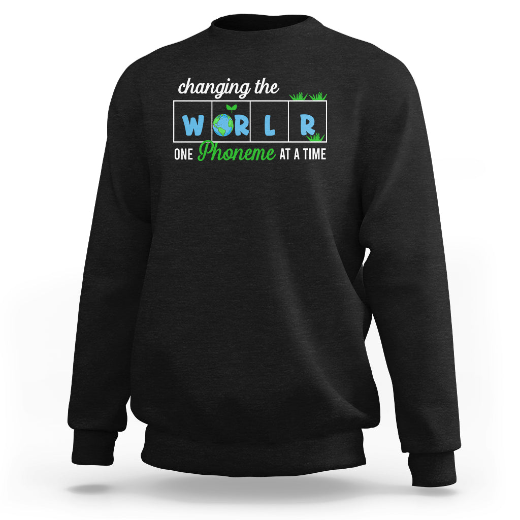 Teacher Sweatshirt Changing The World One Phoneme At A Time Motivational Quote Teaching - Wonder Print Shop