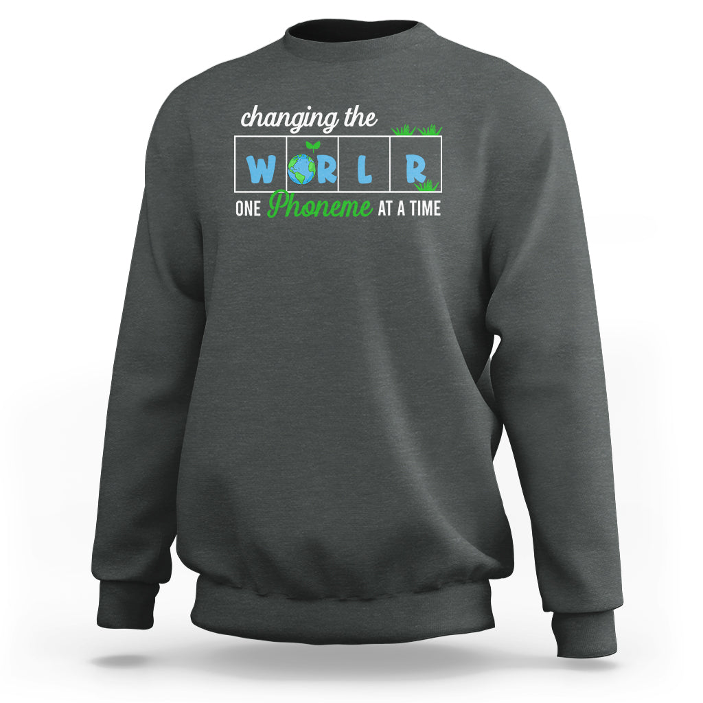 Teacher Sweatshirt Changing The World One Phoneme At A Time Motivational Quote Teaching - Wonder Print Shop