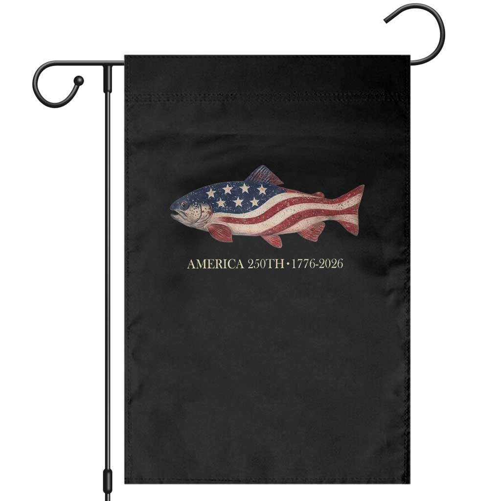 America 250th Anniversary Patriotic Fish Graphic Garden Flag American Flag Salmon Trout Fishing 1776 to 2026 Semiquincentennial